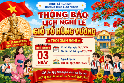TRƯỜNG THCS GIAO PHONG THÔNG BÁO LỊCH NGHỈ LỄ GIỖ TỔ HÙNG VƯƠNG (10/3 ÂM LỊCH)