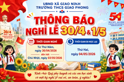 TRƯỜNG THCS GIAO PHONG THÔNG BÁO LỊCH NGHỈ LỄ 30/4 VÀ 01/5